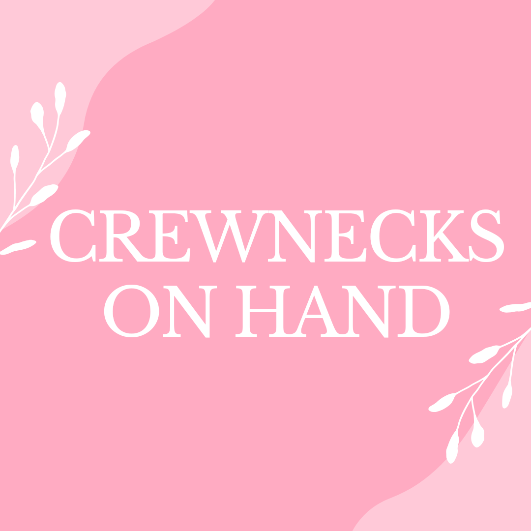 Crewnecks on Hand